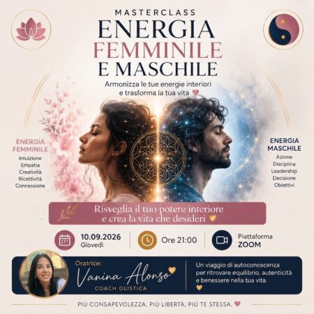 MASTERCLASS - RISVEGLIA LA TUA ENERGIA FEMMINILE E MASCHILE